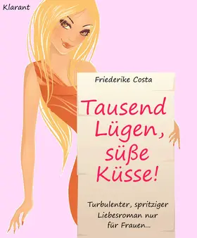 Costa / Bauer |  Tausend Lügen, süße Küsse! Turbulenter, spritziger Liebesroman nur für Frauen... | eBook | Sack Fachmedien
