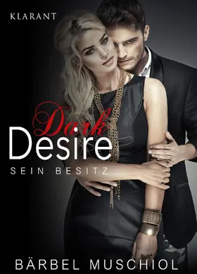 Muschiol |  Dark Desire. Erotischer Roman | eBook | Sack Fachmedien