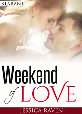 Raven |  Weekend of love. Erotischer Roman | eBook | Sack Fachmedien