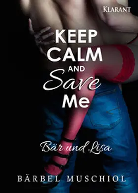 Muschiol |  Keep Calm and Save Me. Bär und Lisa | Buch |  Sack Fachmedien