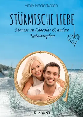 Frederiksson |  Stürmische Liebe. Mousse au Chocolat und andere Katastrophen | eBook | Sack Fachmedien