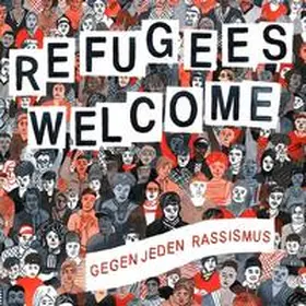 Kupo e.V. / Nagel |  Refugees Welcome-Gegen jeden Rassismus | Sonstiges |  Sack Fachmedien