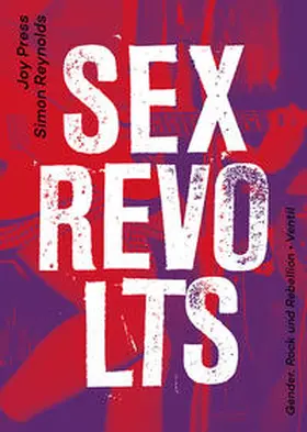Press / Reynolds |  Sex Revolts | Buch |  Sack Fachmedien