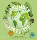Bachmann / Schürmann |  Schlemmen for future | Buch |  Sack Fachmedien