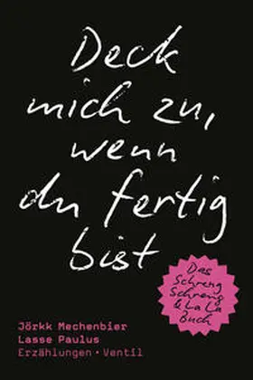 Mechenbier / Paulus |  Deck mich zu, wenn du fertig bist | Buch |  Sack Fachmedien