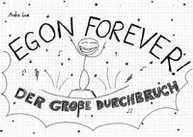 Lux |  Egon Forever! – Der große Durchbruch | Buch |  Sack Fachmedien