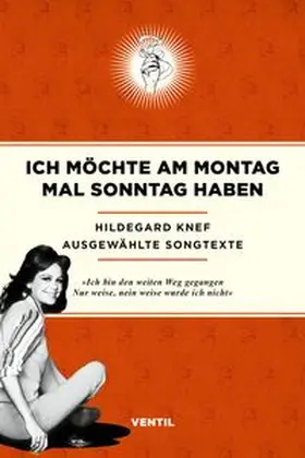 Knef |  Ich möchte am Montag mal Sonntag haben | Buch |  Sack Fachmedien