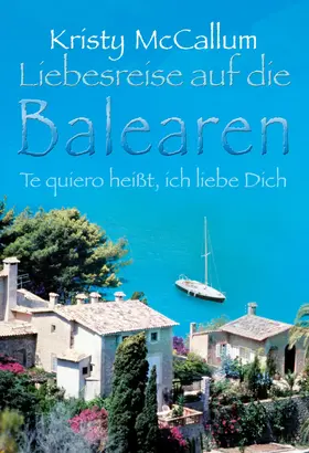 McCallum |  Te quiero heißt, ich liebe Dich | eBook | Sack Fachmedien