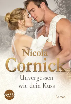 Cornick |  Unvergessen wie dein Kuss | eBook | Sack Fachmedien