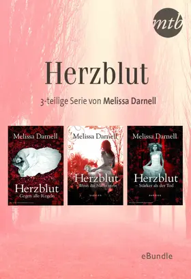 Darnell |  Herzblut - 3-teilige Serie von Melissa Darnell | eBook | Sack Fachmedien