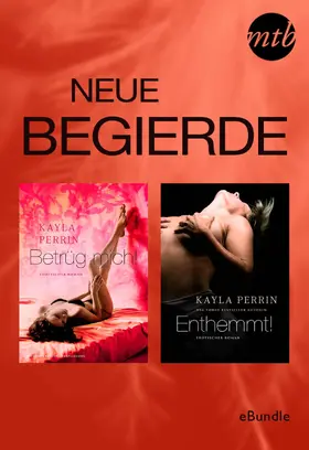 Perrin |  Neue Begierde: Betrüg mich! & Enthemmt! | eBook | Sack Fachmedien