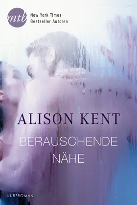 Kent |  Berauschende Nähe | eBook | Sack Fachmedien