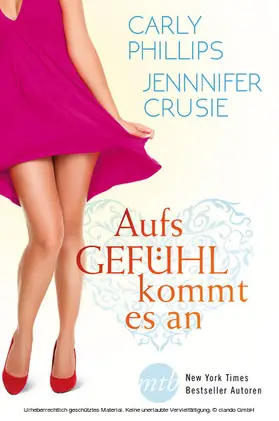 Phillips / Crusie |  Aufs Gefühl kommt es an | eBook | Sack Fachmedien