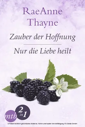 Thayne |  Hope's Crossing: Zauber der Hoffnung / Nur die Liebe heilt (Band 1&2) | eBook | Sack Fachmedien