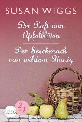 Wiggs |  Der Duft von Apfelblüten / Der Geschmack von wildem Honig | eBook | Sack Fachmedien