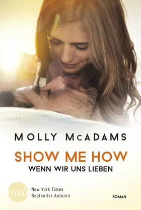 McAdams |  Show Me How - Wenn wir uns lieben | eBook | Sack Fachmedien