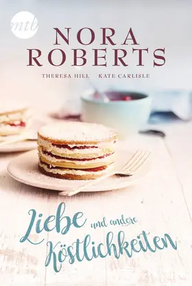 Roberts / Hill / Carlisle |  Liebe und andere Köstlichkeiten | eBook | Sack Fachmedien