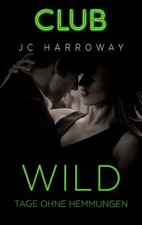 Harroway |  Wild - Tage ohne Hemmungen | eBook | Sack Fachmedien