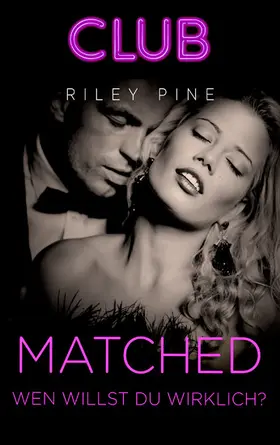 Pine |  Matched - Wen willst du wirklich? | eBook | Sack Fachmedien