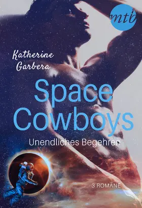 Garbera |  Space Cowboys - Unendliches Begehren (3in1) | eBook | Sack Fachmedien