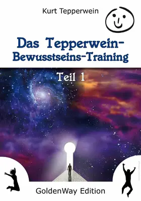 Tepperwein |  Das Tepperwein Bewusstseins-Training - Band 1 | eBook | Sack Fachmedien