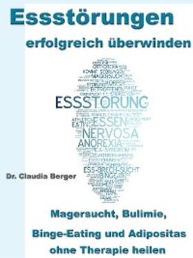 Berger |  Essstörungen erfolgreich überwinden | eBook | Sack Fachmedien