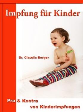 Berger |  Impfung für Kinder - Pro & Contra von Kinderimpfungen | eBook | Sack Fachmedien