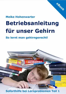 Hohenwarter |  Betriebsanleitung für unser Gehirn | eBook | Sack Fachmedien