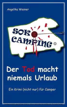 Wesner |  SOKO Camping - Der Tod macht niemals Urlaub | eBook | Sack Fachmedien