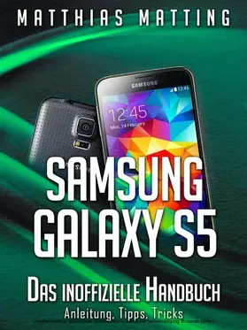 Matting |  Samsung Galaxy S5 – das inoffizielle Handbuch. Anleitung, Tipps, Tricks | eBook | Sack Fachmedien