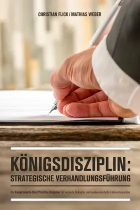 Flick / Weber |  Königsdisziplin: Strategische Verhandlungsführung | eBook | Sack Fachmedien