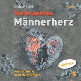 Stahl |  Verbranntes Männerherz – MP3-Hörbuch | Sonstiges |  Sack Fachmedien