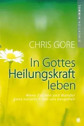 Gore |  In Gottes Heilungskraft leben | eBook | Sack Fachmedien
