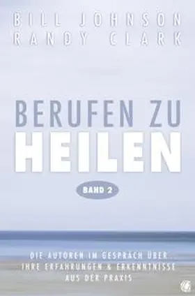 Johnson / Clark |  Berufen zu heilen, Band 2 | eBook | Sack Fachmedien