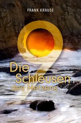 Krause |  Die neun Schleusen des Herzens | Buch |  Sack Fachmedien