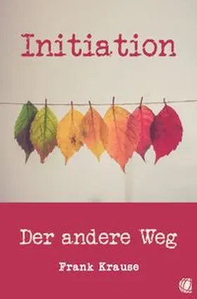 Krause |  Initiation | Buch |  Sack Fachmedien