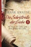 Krause |  Die Schriftrolle der Liebe (Band 1) | eBook | Sack Fachmedien