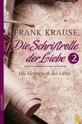 Krause |  Die Schriftrolle der Liebe (Band 2) | eBook | Sack Fachmedien