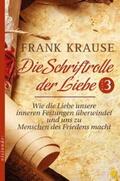Krause |  Die Schriftrolle der Liebe (Band 3) | eBook | Sack Fachmedien