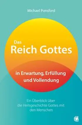 Ponsford |  Das Reich Gottes in Erwartung, Erfüllung und Vollendung | eBook | Sack Fachmedien