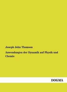 Thomson |  Anwendungen der Dynamik auf Physik und Chemie | Buch |  Sack Fachmedien