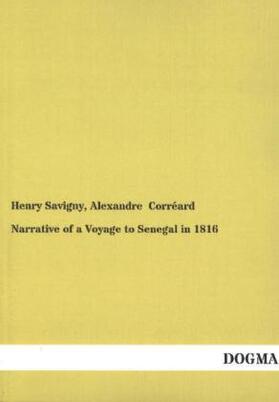 Savigny / Corréard |  Narrative of a Voyage to Senegal in 1816 | Buch |  Sack Fachmedien