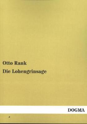 Rank |  Die Lohengrinsage | Buch |  Sack Fachmedien