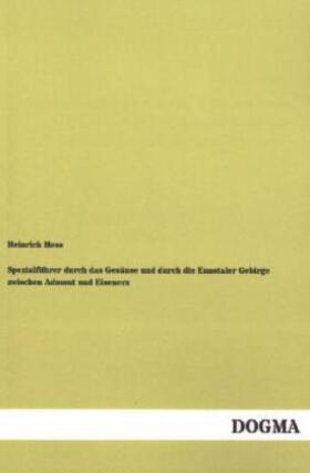 Hess |  Spezialführer durch das Gesäuse und durch die Ennstaler Gebirge zwischen Admont und Eisenerz | Buch |  Sack Fachmedien