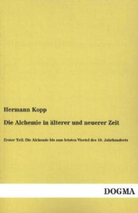 Kopp |  Die Alchemie in älterer und neuerer Zeit | Buch |  Sack Fachmedien
