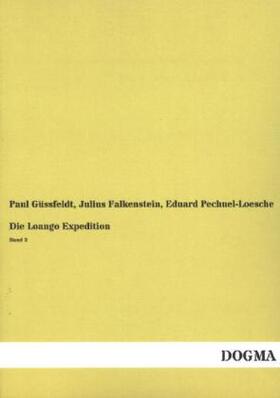 Güssfeldt / Falkenstein / Pechuel-Loesche |  Die Loango Expedition | Buch |  Sack Fachmedien