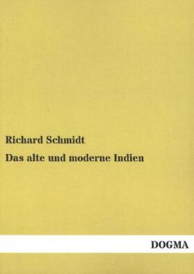 Schmidt |  Das alte und moderne Indien | Buch |  Sack Fachmedien