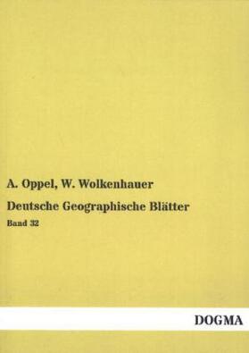 Oppel / Wolkenhauer | Deutsche Geographische Blätter | Buch | 978-3-95580-780-1 | sack.de