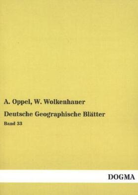 Oppel / Wolkenhauer | Deutsche Geographische Blätter | Buch | 978-3-95580-781-8 | sack.de