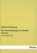 Ehrenberg |  Die Unternehmungen der Brüder Siemens | Buch |  Sack Fachmedien